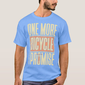 T-shirt Un vélo de plus je promets cadeau dire vélo 2