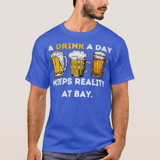 T-shirt Un Verre Un Jour Garde La Réalité À Baie