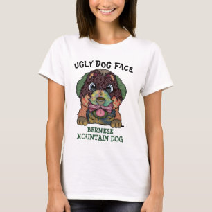 T-shirt Un visage laid de chien de montagne bernois unique