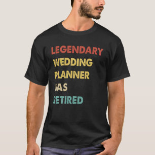 T-shirt Un Wedding planner légendaire a pris sa retraite