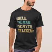 T-shirt Uncle The Man Myth Legend Fête des pères Dad Best (Devant)