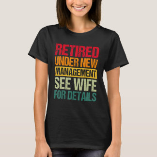 T-shirt Under New Management See Wife For Details  Retirem