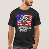T-shirt Underground Mining Tough American Miner American C (Devant)