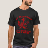 T-shirt Undiagnosed But Soing Ain't Right Funny Raccoon Ch (Devant)