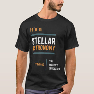 T-shirt Une Astronomie Stellaire que vous ne comprendriez 