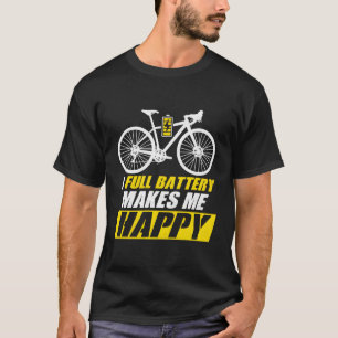 T-shirt Une Batterie Complète Me Rend Heureux E-Bike Elect