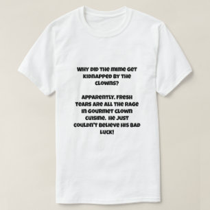 T-shirt Une blague d'IA sur Clown kidnapping d'un mime