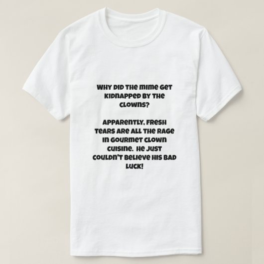T-shirt Une blague d'IA sur Clown kidnapping d'un mime (Design devant)