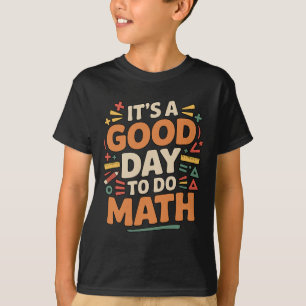 T-shirt Une Bonne Journée Pour Faire Des Maths Amoureux De