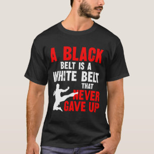 T-shirt Une Ceinture Noire Est Une Ceinture Blanche Qui N'