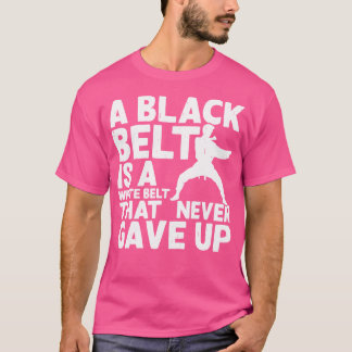 T-shirt Une Ceinture Noire Est Une Ceinture Blanche Qui N'