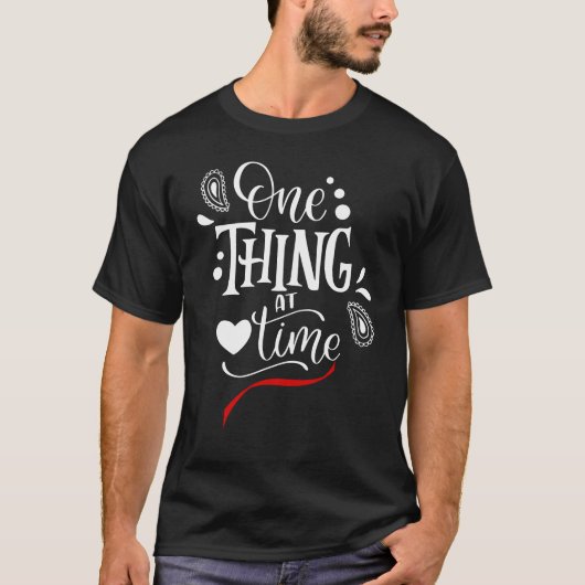 T-shirt Une chose à la fois (Devant)