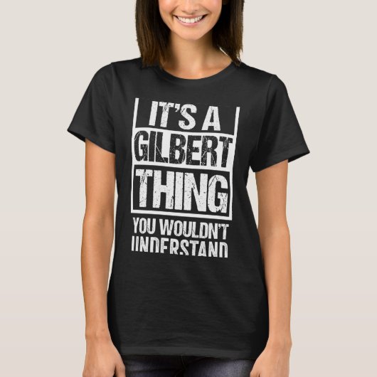 T-shirt Une chose de Gilbert ne comprendrait pas le nom de (Devant)