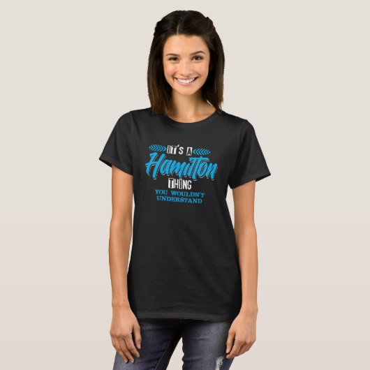 T-shirt Une chose Hamilton que vous ne comprendriez pas (Devant entier)