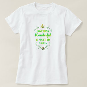 T-shirt UNE CHOSE MERVEILLEUSE POUR LES Femmes EST SUR LE