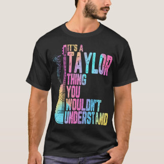 T-shirt Une Chose Taylor Que Vous Ne Comprendriez Pas