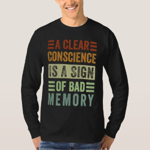 T-shirt Une conscience claire est le signe d'une mauvaise