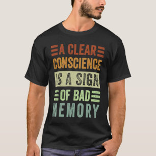 T-shirt Une conscience claire est le signe d'une mauvaise