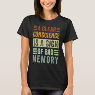 T-shirt Une conscience claire est le signe d'une mauvaise