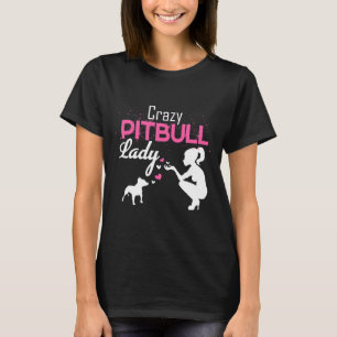 T-shirt Une dame aime un chien pitbull fou