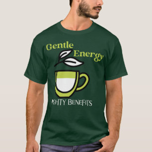 T-shirt Une énergie douce, de puissants avantages — des vi
