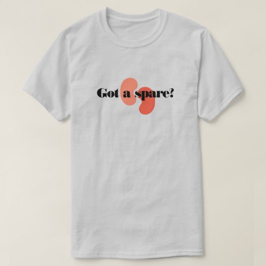 T-shirt Une équipe de greffe de rein de rechange sur mesur (Design devant)