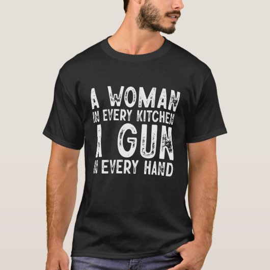 T-shirt Une Femme Dans Chaque Cuisine Un Arme Dans Chaque (Devant)