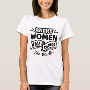 T-shirt Une femme en colère va changer le monde