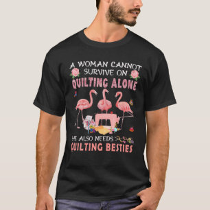 T-shirt Une Femme Ne Peut Pas Survivre En Quilant Drôle
