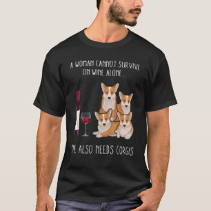 T-shirt Une femme ne peut survivre au vin seul, elle a aus