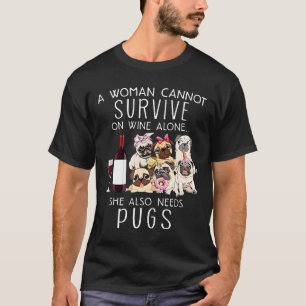 T-shirt Une femme ne peut survivre au vin seul elle a auss