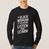 T-shirt Une Femme Noire Parle Écouter Et Apprendre (Devant)