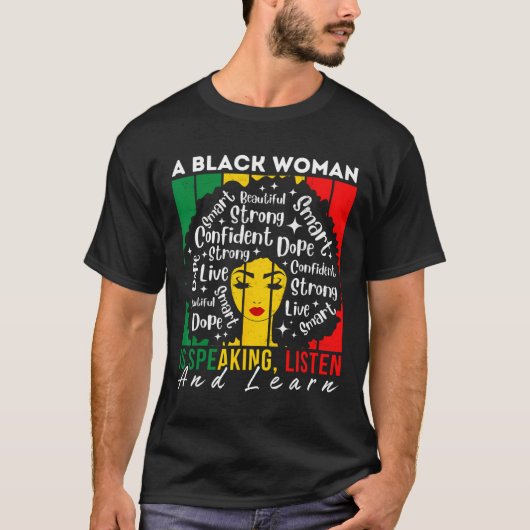 T-shirt Une Femme Noire Parle Écouter Et Apprendre Afro Wo (Devant)