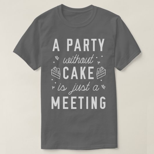 T-shirt Une fête sans gâteau 1 (Design devant)
