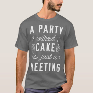 T-shirt Une fête sans gâteau 1