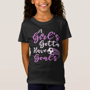 T-Shirt Une fille doit avoir des buts joli cadeau de footb