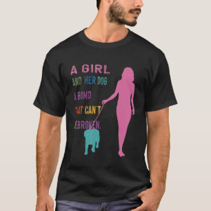 T-shirt Une fille et son chien un lien qui ne peut pas êtr