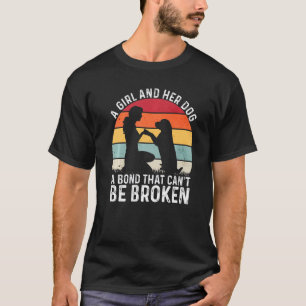 T-shirt Une fille et son chien un lien qui ne peut pas êtr