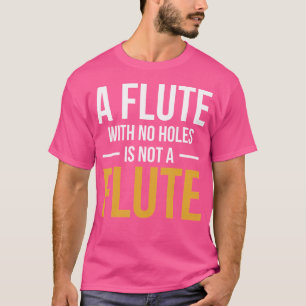 T-shirt Une Flûte Sans Trous N'Est Pas Une Flûte