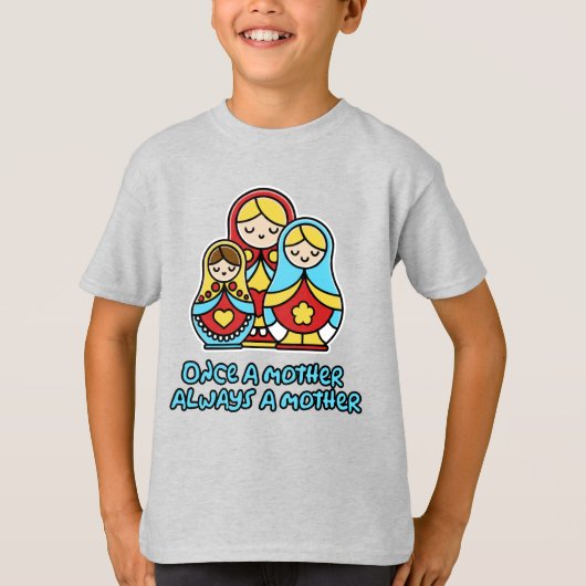 T-shirt Une fois mère, toujours mère (Devant)