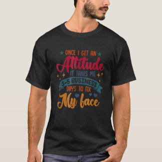 T-shirt Une Fois Que J'Ai Une Attitude, Il Me Faut 3 5 Da