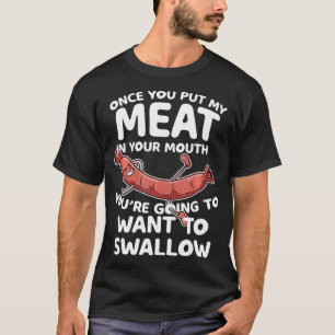 T-shirt Une Fois Que Vous Avez Mis Ma Viande Dans Votre Bo