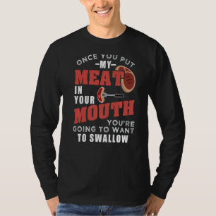 T-shirt Une Fois Que Vous Avez Mis Ma Viande Dans Votre Bo