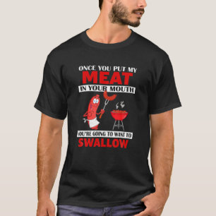T-shirt Une fois que vous mettez ma viande dans votre bouc