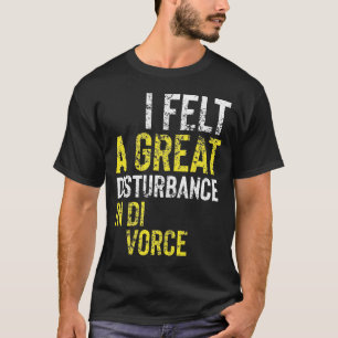 T-shirt Une grande perturbation dans le divorce