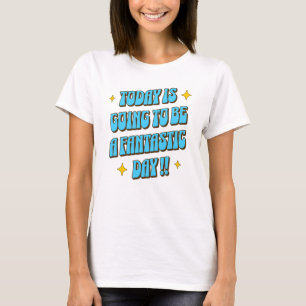 T-shirt Une journée fantastique