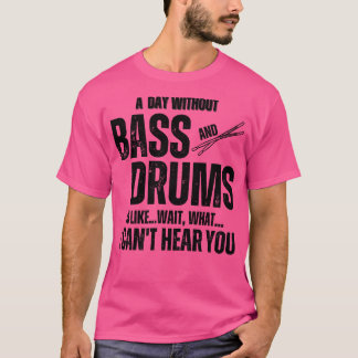 T-shirt Une journée sans basse et tambours Drôle Percussio