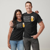 T-shirt Une journée sans BIÈRE est comme (Unisexe)