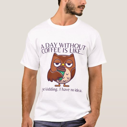 T-shirt Une journée sans café (Devant)