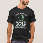 T-shirt Une journée sans golf (Devant)